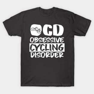 Obsessive cycling disorder T-Shirt